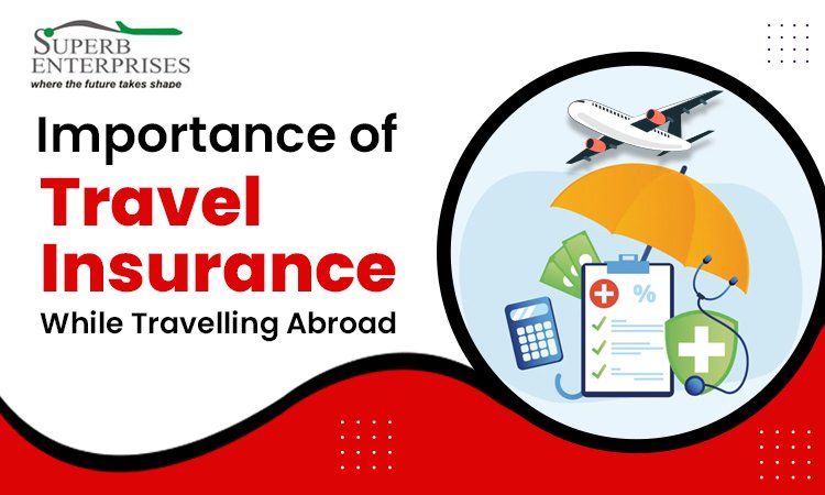 Understanding the Importance of Travel Insurance in 2024: Ultimate Guide